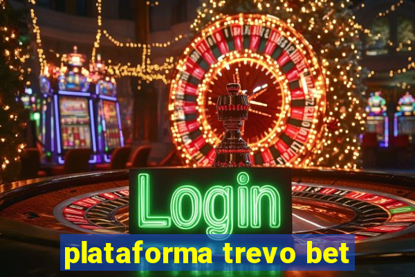 plataforma trevo bet